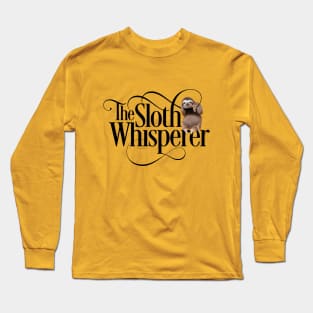 The Sloth Whisperer Long Sleeve T-Shirt